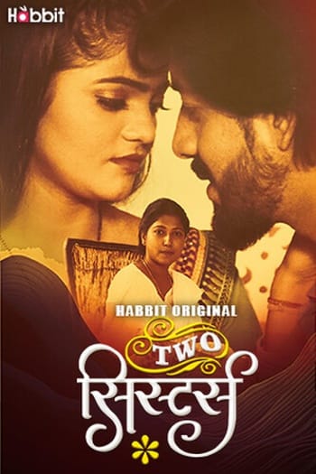 Two Sister (2024) HabbitMovies Originals Hindi S01 Part 1 Hot Series HDRip | 1080p | 720p | 480p | Moviesflix